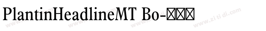 PlantinHeadlineMT Bo字体转换